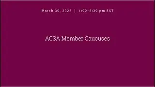 2022 ACSA Member Caucuses