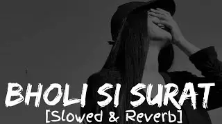 Bholi Si Surat_ [Slowed & Reverb] | Dil toh pagal hai | Shahrukh Khan & Madhuri Dixit | lofi music🎵✨