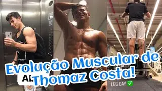 EVOLUÇÃO MUSCULAR DE THOMAZ COSTA!