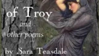 HELEN OF TROY AND OTHER POEMS by Sara Teasdale FULL AUDIOBOOK | Best Audiobooks
