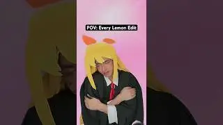 Every Lemon Edit (ACCURATE) 