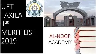 UET TAXILA 1st MERIT LIST 2019 |AL-NOOR ACADEMY