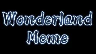 Wonderland Meme Background for Collab with Night_Bear
