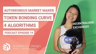 EP 19: Token Bonding Curve Algorithms for Autonomous Market Makers (DEX)