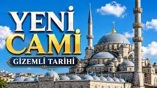 Yeni Camii Hakkında Hiç Bilinmeyenler: Temellerindeki Büyük Sır!