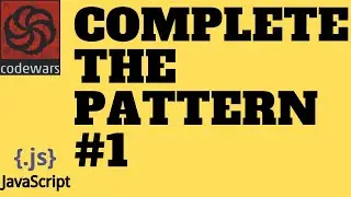 Complete The Pattern #1 | 7 Kyu | javascript