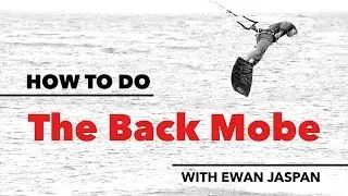 How to do a Back Mobe in Kitesurfing