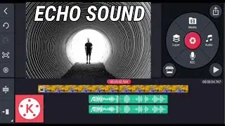 How to Create Echo Sound Effect in Kinemaster  | Make Echo Sound |
