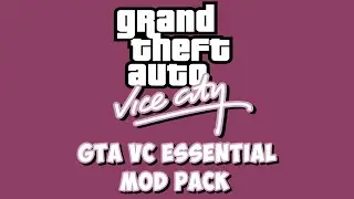 GTA Vice City Essentials Pack | Ultimate GTA VC Essentials Pack Mod