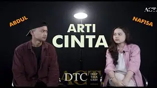 ARTI CINTA REMAJA DARI ABDUL & NAFISA - DEEP TALK CAST #EPS06
