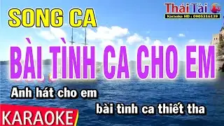 Karaoke Bài Tình Ca Cho Em | Song Ca | Thái Tài