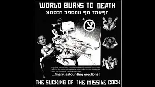 World Burns To Death (US) - The Sucking Of The Missile Cock (Full Length) 2002
