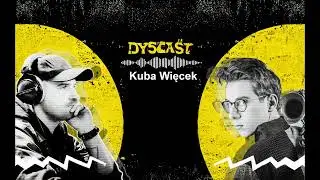 Kuba Więcek - spontaniczność, jazz i wyjazd do Los Angeles | #15 DYSCAST