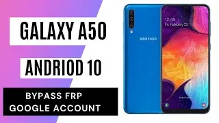Samsung Galaxy A50 / Google Bypass Verification (Android 10) Work 100%