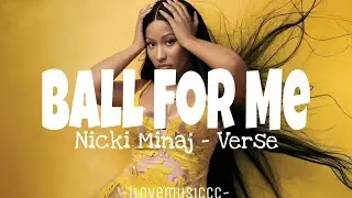 Nicki Minaj - Ball For Me [Verse - Lyrics]