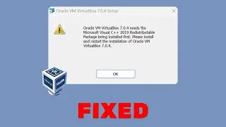 Oracle Virtual Box needs Microsoft Visual C++ 2019 Redistributable Package Installed First Error Fix