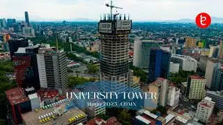 The University Tower, CDMX. Mayo 2023 | www.edemx.com