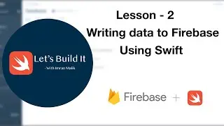 Lesson 2 - How to Write into firebase