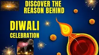 REAL REASON BEHIND DIWALI CELEBRATIONS