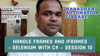 How to Handle Frames and iFrames ​​​​- Selenium WebDriver with C# - Session  10