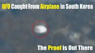 UFO Caught From Airplane in South Korea