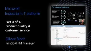 Microsoft IIoT platform - Part 4 of 12 - Product quality & customer service