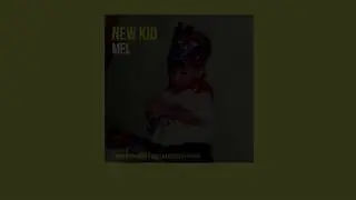 Against Mel - New Kid (Official Lyric Video)