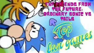 FNF Friends from the Future: Ordinary Sonic vs Tails 