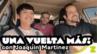 Una Vuelta Más! con Joaquín Martínez