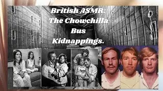 British ASMR: The Chowchilla Bus Kidnappings.