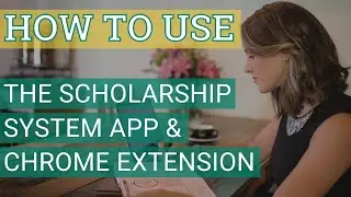 How to use The Scholarship System App & Chrome Extension