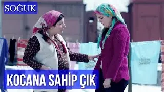Kocana Sahip Çık | Soğuk