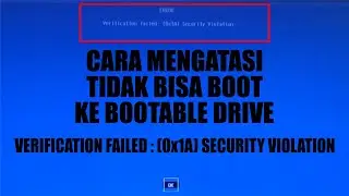 VERIFICATION FAILED : SECURITY VIOLATION, TIDAK BISA BOOT KE VENTOY | HARWARE TUTORIAL