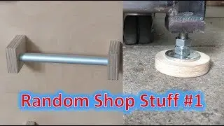 Random Shop Stuff #1 Drawer Handle and Machine Feet