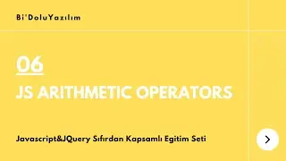 Javascript Dersleri || JQuery Dersleri -06- Arithmetic Operators (Aritmetik Operatörler)