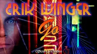ERIK WINGER Go (Official Lyric Video)