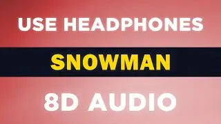 Snowman (Sia) | 8D Audio 🎧