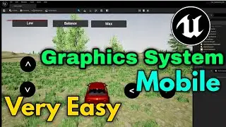 Unreal Engine Easy Mobile Graphics System Set-up Graphics System Set-up Texture & Shadow Set-up 