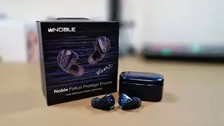 Noble FoKus Prestige Encore Earbuds | Unboxing & Review
