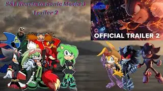 S&F React To Sonic Movie 3 Trailer 2!