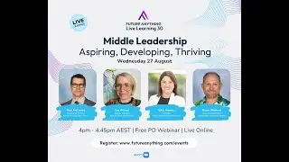 Live Learning 30: Middle Leadership: Aspiring, Developing, Thriving