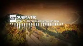 [DRUMSTEP] Submatik - One Ft. Holly Drummond (Virtual Riot Remix)