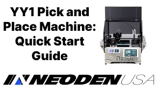 Neoden USA | YY1 Pick and Place Machine Quick Start Guide