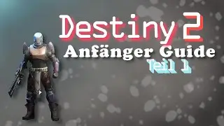 DFK´s Destiny 2 Anfänger Guide 2020 Teil 1: Quests und Lichtlevel