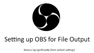 Setting up OBS for File Output only (Reduce lag)
