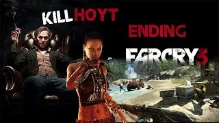 Far Cry 3 Ending - Final Mission - Kill Hoyt Join Citra - Gameplay