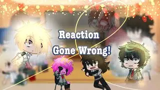 Reaction gone wrong what happens next is shocking! (Mha)