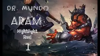 Dr. Mundo, ARAM, Highlight Reel (1)