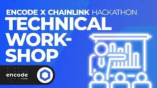 Encode x Chainlink Hackathon: Technical Workshop