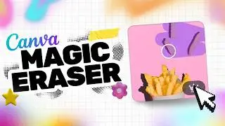 Canva Tutorial: Remove Objects with Magic Eraser